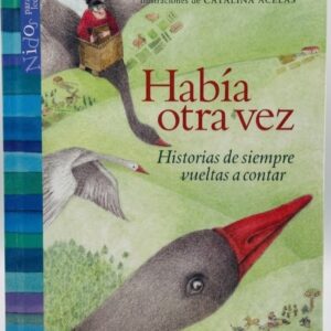 HABÍA OTRA VEZ. HISTORIAS DE SIEMPRE VUELTAS A CONTAR